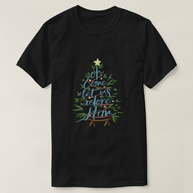Oh Come Let Us Adore Him, Christmas Tree Quote T-S T-Shirt (Design Front)