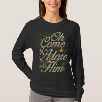 Oh Come Let Us Adore Him Nativity Christmas Religi T-Shirt