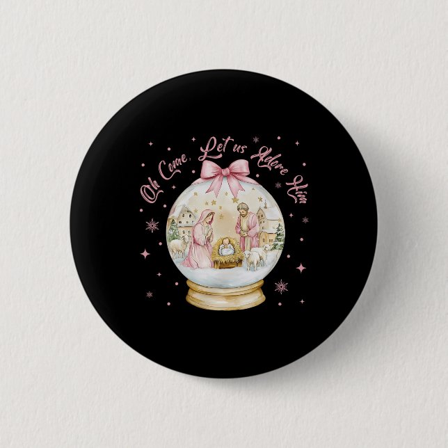 Oh Come Let Us Adore Him Nativity Scene Snow Globe Button (Front)