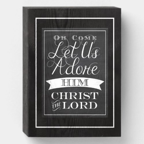 Oh Come Let Us Adore Him Wooden Box Sign
