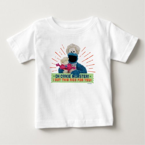 Oh Cookie Monster I Got This Nice For You Baby T_Shirt