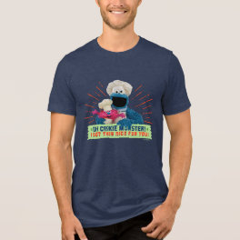 Oh Cookie Monster! I Got This Nice For You Tri-Blend Shirt