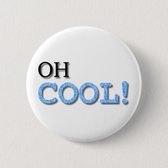Oh Cool Text Button (Front)