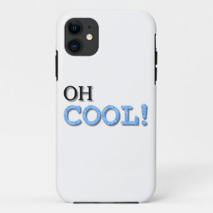 Oh Cool Text iPhone 11 Case