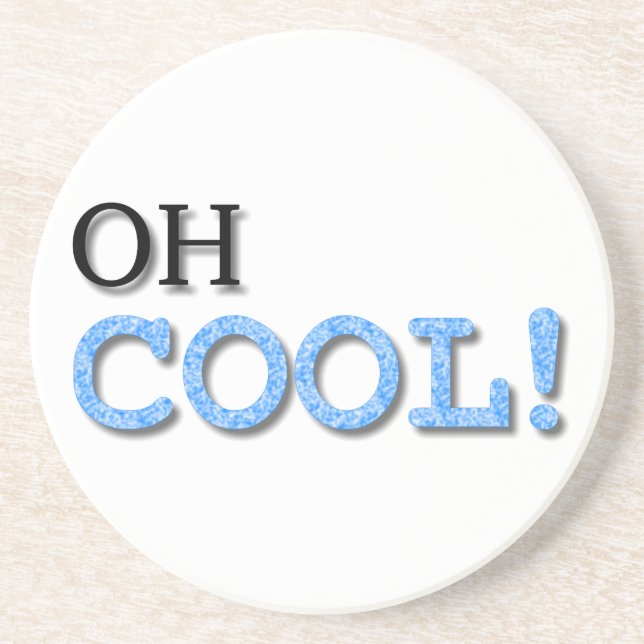 Oh Cool Text Drink Coaster (Front)