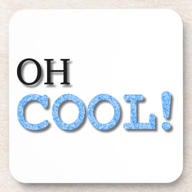Oh Cool Text Drink Coaster (Front)