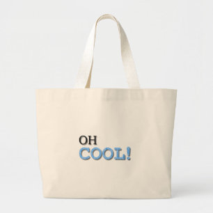 Oh Cool Text Large Tote Bag