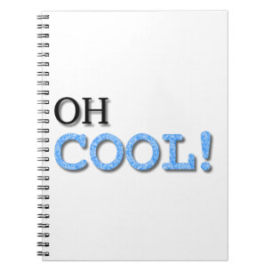Oh Cool Text Notebook