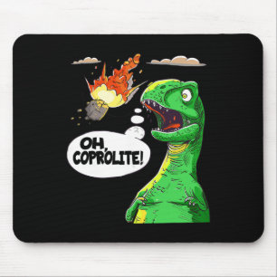Oh Coprolite Paleontology's Humor Funny Dinosaur C Mouse Pad
