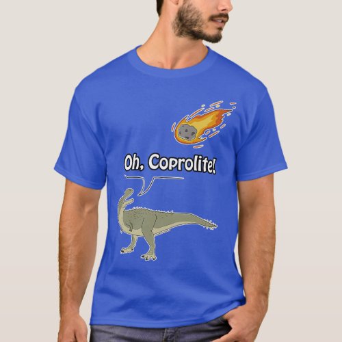 Oh Coprolite T_Shirt