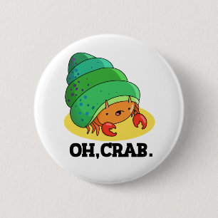 Oh Crab Funny Crab Phrase Pun Button