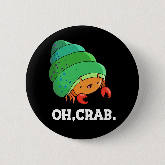 Oh Crab Funny Crab Phrase Pun Dark BG Button (Front)
