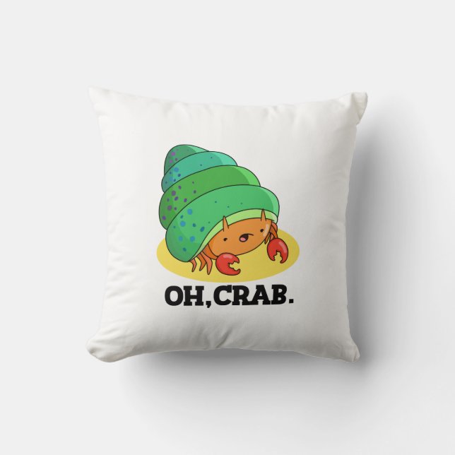 Oh Crab Funny Crab Phrase Pun  Throw Pillow (Front)