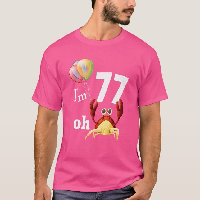 Oh Crap I Am 77 Year Old 77th Birthday Humor Crab  T-Shirt (Front)