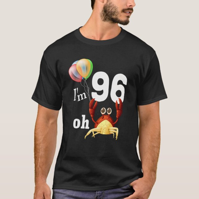 Oh Crap I Am 96 Year Old 96th Birthday Humor Crab  T-Shirt (Front)