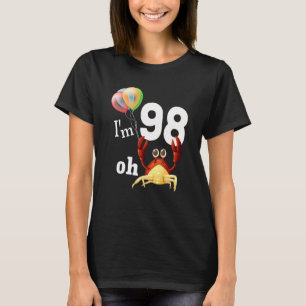 Oh Crap I Am 98 Year Old 98th Birthday Humor Crab  T-Shirt