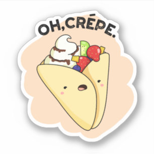 Oh Crepe Funny Food Pun Sticker