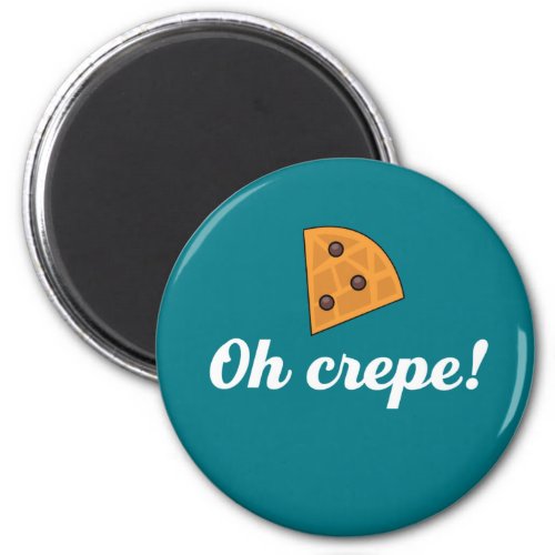 Oh Crepe Funny French Food Puns Magnet