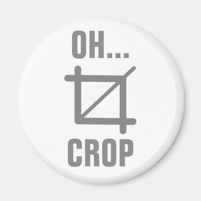 Oh Crop Magnet (Front)