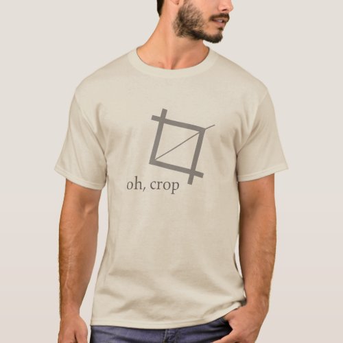 Oh Crop Photoshop Graphic Designer Geek Nerd Art T_Shirt