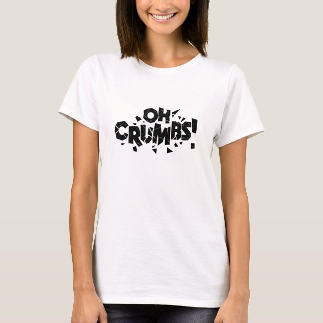 Oh Crumbs T-shirt (Front)