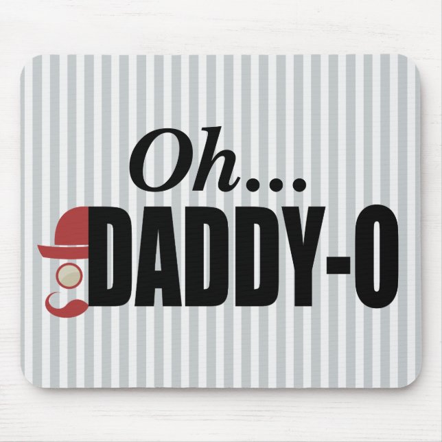 Oh...Daddy-O Hipster Man Mouse Pad (Front)