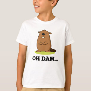 Oh Dam Funny Beaver Pun  T-Shirt