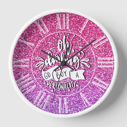 OH DARLING GO BUY A PERSONALITY GLITTER TYPOGRAPHY CLOCK