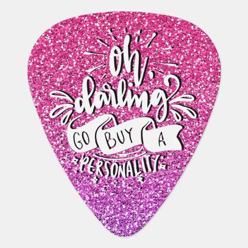 OH DARLING GO BUY A PERSONALITY GLITTER TYPOGRAPHY GUITAR PICK