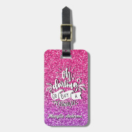 OH DARLING GO BUY A PERSONALITY GLITTER TYPOGRAPHY LUGGAGE TAG