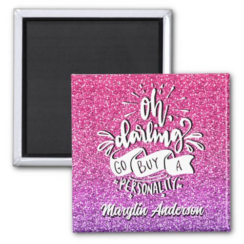OH DARLING GO BUY A PERSONALITY GLITTER TYPOGRAPHY MAGNET