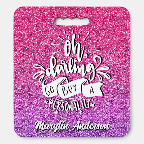 OH DARLING GO BUY A PERSONALITY GLITTER TYPOGRAPHY SEAT CUSHION