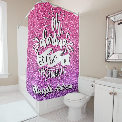 OH DARLING GO BUY A PERSONALITY GLITTER TYPOGRAPHY SHOWER CURTAIN