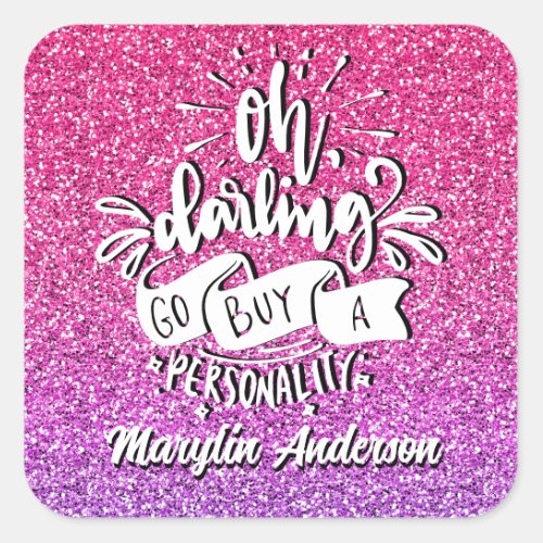 OH DARLING GO BUY A PERSONALITY GLITTER TYPOGRAPHY SQUARE STICKER