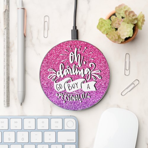 OH DARLING GO BUY A PERSONALITY GLITTER TYPOGRAPHY WIRELESS CHARGER 
