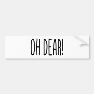 OH DEAR! BUMPER STICKER