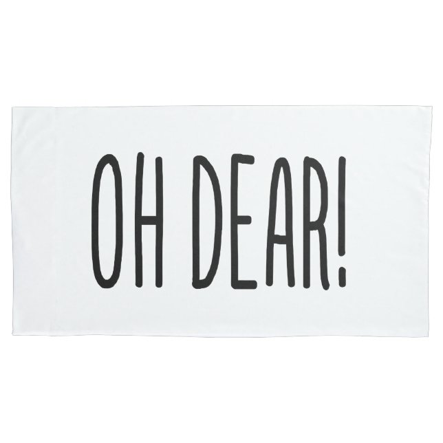 OH DEAR! PILLOW CASE (Front-Left)