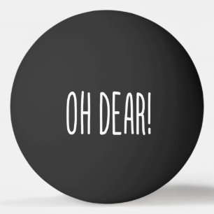 OH DEAR! PING PONG BALL