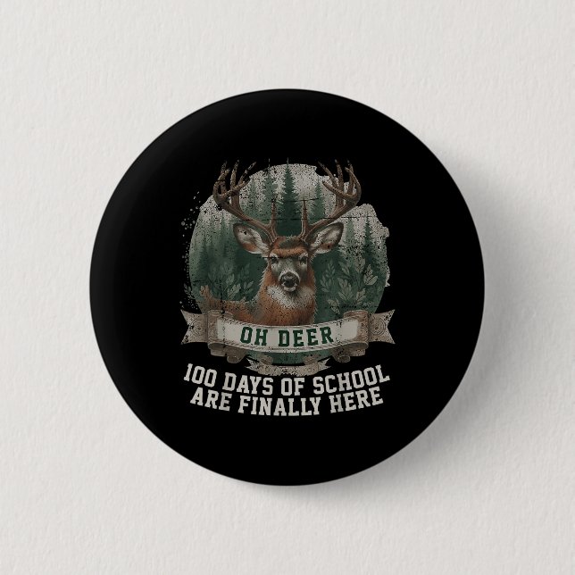 Oh Deer 100 Days Of School Are Here Deer Hunting 1 Button (Front)