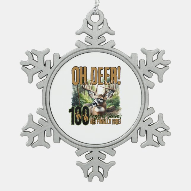 Oh Deer 100 Days Of School Deer Hunting Celebratio Snowflake Pewter Christmas Ornament (Front)