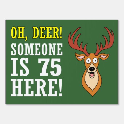 Oh Deer 75 Is Here Sign