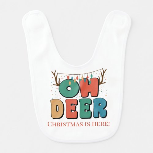 Oh Deer Christmas is here Baby Bib
