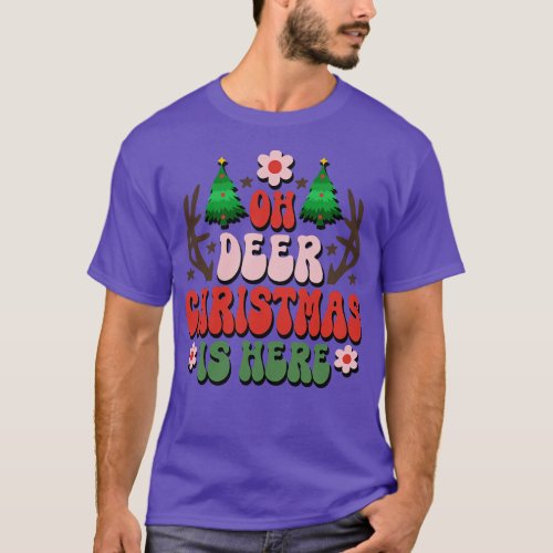 Oh Deer Christmas is Here Christmas Gift for Men W T_Shirt