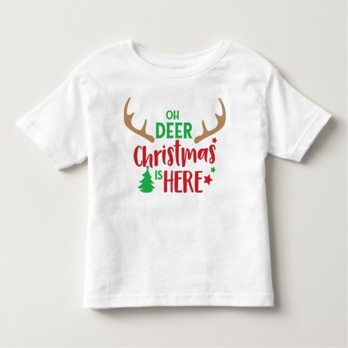 Oh Deer Christmas Is Here Christmas Tree Antlers Toddler T_shirt
