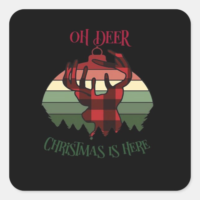 Oh Deer Christmas Is Here Joyful Aesthetic  Square Sticker (Front)