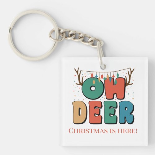 Oh Deer Christmas is here Keychain