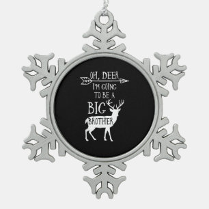 Oh Deer Going To Big Brother Christmas Announcemen Snowflake Pewter Christmas Ornament