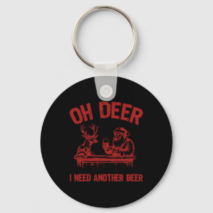 Oh Deer I Need Another Beer Drinking Beer And Hunt Keychain