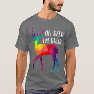 Oh Deer Im Queer Funny Pun LGBT Rainbow Gay Pride T-Shirt