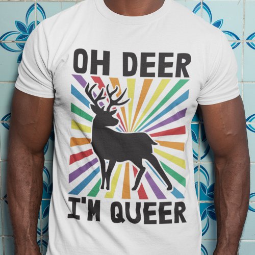 Oh deer Im queer LGBTQ pride rainbow T_Shirt